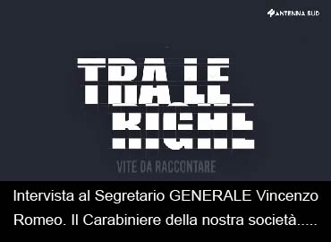 Intervista al Segretario GENERALE Vincenzo Romeo. Il Carabiniere della nostra società.....