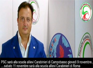 066 - PSC sarà alla scuola allievi Carabinieri di Campobasso giovedì 9 novembre e sabato 11 novembre sarà alla scuola allievi Carabinieri di Roma