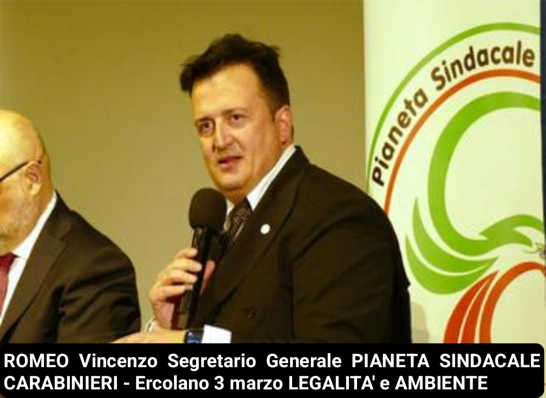 PSCconference1 ROMEO Vincenzo Segretario Generale PIANETA SINDACALE CARABINIERI - Ercolano 3 marzo LEGALITA' e AMBIENTE