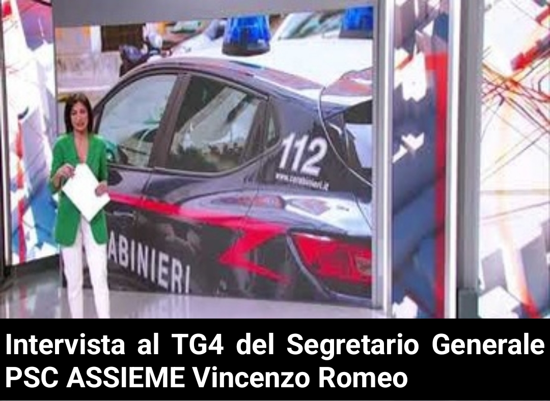 045 - Intervista al TG4 del Segretario Generale PSC ASSIEME Vincenzo Romeo