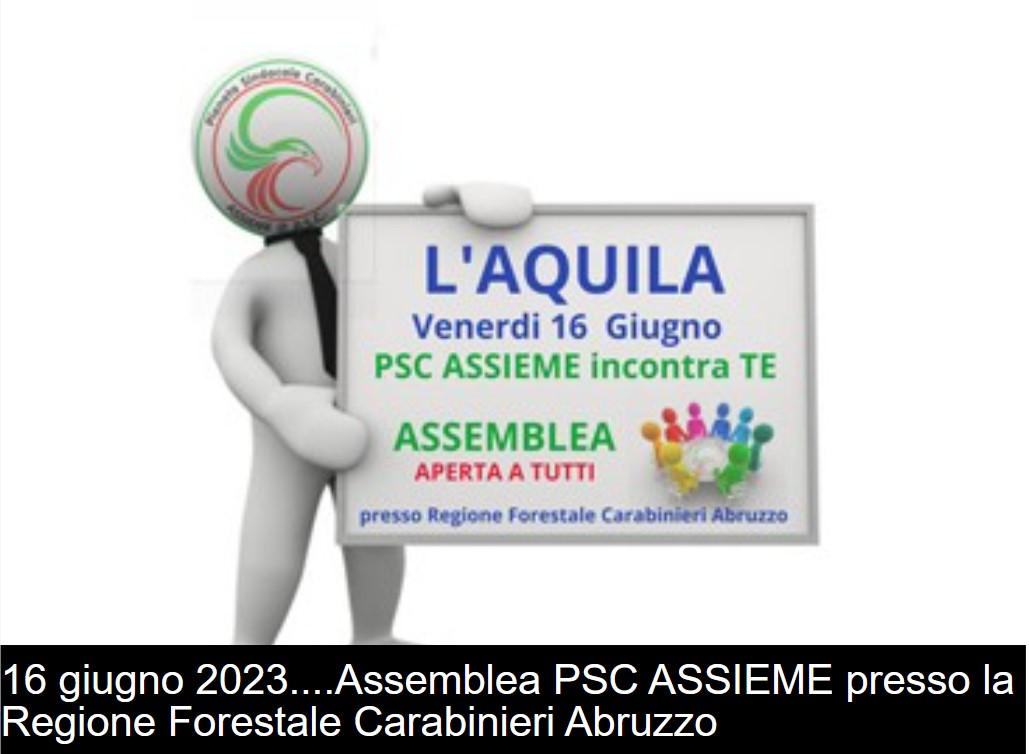 054 - 16 giugno 2023....Assemblea PSC ASSIEME presso la Regione Forestale Carabinieri Abruzzo54  